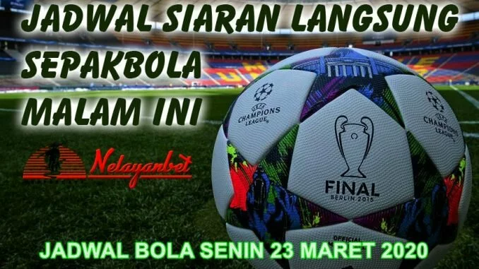 Jadwal Bola Senin 23 Maret 2020